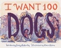 Cover: I Want 100 Dogs - Chronicle Books LLC