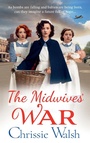 Cover: The Midwives' War - Boldwood Books Ltd