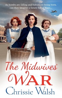 Enlarge image Cover: The Midwives' War - Boldwood Books Ltd