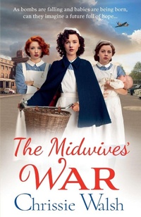 Enlarge image Cover: The Midwives' War - Boldwood Books Ltd
