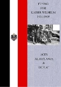 Cover: Flying for Kaiser Wilhelm 1914-1918 - A MacKay