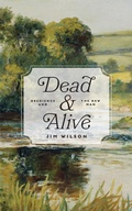 Cover: Dead and Alive: Obedience and the New Man - Community Christian Ministries