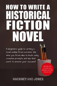 Bild vergrößern Bild: How To Write A Historical Fiction Novel - Hackney and Jones
