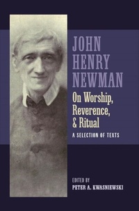 Abbildung von: Newman on Worship, Reverence, and Ritual - Os Justi Press