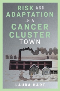 Abbildung von: Risk and Adaptation in a Cancer Cluster Town - Rutgers University Press