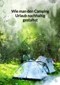Cover: Wie man den Camping Urlaub nachhaltig gestaltet - Jaltas Books