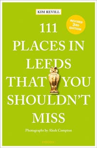 Abbildung von: 111 Places in Leeds That You Shouldn't Miss - Emons Verlag