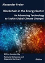 Cover: Blockchain in the Energy Sector: An Advancing Technology to Tackle Global Climate Change? - ibidem