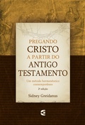 Cover: Pregando Cristo a partir do Antigo Testamento - Editora Cultura Crist&atilde;