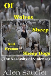 Enlarge image Cover: Of Wolves Sheep Sheep Dogs and Hyenas - Gene Allen Saucier Jr