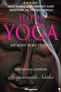 Cover: Hatha Yoga - My Body is My Temple (Educational yoga books, #1) - Bhagwan - One of a Kind Books