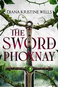 Cover: The Sword of Phoxnay - Diana Kristine Wells