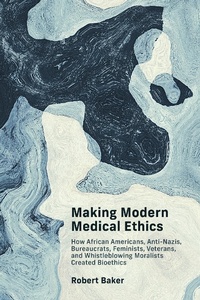 Enlarge image Cover: Making Modern Medical Ethics - MIT Press