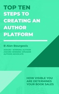 Cover: Top Ten Steps to Creating an Author Platform (Top Ten Series) - B Alan Bourgeois