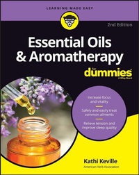 Abbildung von: Essential Oils & Aromatherapy For Dummies - Wiley