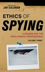 Cover: Ethics of Spying: A Reader for the Intelligence Professional - Rowman & Littlefield Publishers