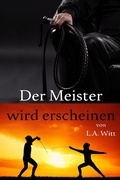 Cover: Der Meister wird erscheinen (Eine Las Palmas Fechtclub Geschichte, #1) - GallagherWitt