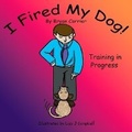Cover: I Fired My Dog - Pen It Publications