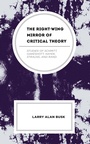 Cover: The Right-Wing Mirror of Critical Theory - Lexington Books