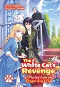 Cover: The White Cat's Revenge as Plotted from the Dragon King's Lap: Volume 7 - J-Novel Heart