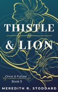 Cover: Thistle & Lion: Once & Future Series Book 5 - Erkita Press