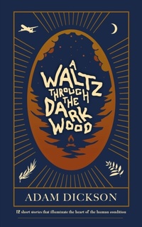 Abbildung von: Waltz Through The Dark Wood - Distributed By Ingram Spark