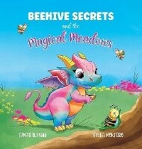 Enlarge image Cover: Beehive Secrets and the Magical Meadows - Xanda Monteiro