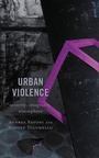 Cover: Urban Violence - Lexington Books