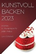 Cover: Kunstvoll Backen 2023 - Lara Schmidt