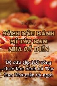 Abbildung von: Sach N?u Banh MI Tay Ban Nha C? Di?n - Aurosory ltd
