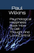 Cover: Psychological Happiness Book 'How To Get Thought And Love Control' - PublishNation
