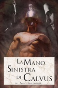 Cover: La Mano Sinistra di Calvus - GallagherWitt