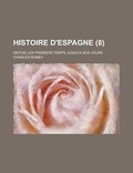 Cover: Histoire D'Espagne; Depuis Les Premiers Temps Jusqu'a Nos Jours (8 ) - Rarebooksclub.com