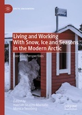 Cover: Living and Working With Snow, Ice and Seasons in the Modern Arctic - Palgrave Macmillan