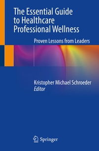 Abbildung von: The Essential Guide to Healthcare Professional Wellness - Springer