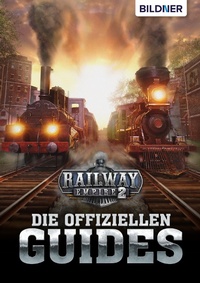 Enlarge image Cover: Railway Empire 2 - Die Offiziellen Guides - Bildner Verlag