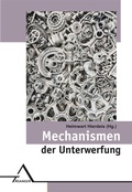 Cover: Mechanismen der Unterwerfung - Asanger, R