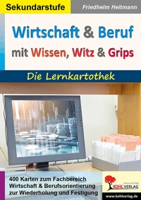 Abbildung von: Wirtschaft und Beruf mit Wissen, Witz und Grips - KOHL VERLAG Der Verlag mit dem Baum