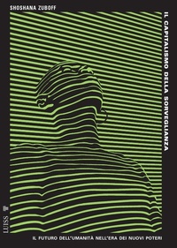 Abbildung von: Il capitalismo della sorveglianza. Il futuro dell'umanità nell'era dei nuovi poteri - Pensiero libero;Luiss University Press