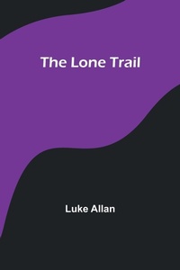 Enlarge image Cover: The Lone Trail - ALPHA EDITION