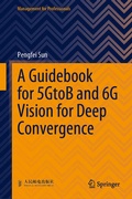 Cover: A Guidebook for 5GtoB and 6G Vision for Deep Convergence - Springer