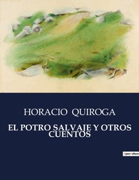 Abbildung von: El Potro Salvaje Y Otros Cuentos - Culturea