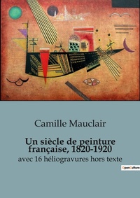 Abbildung von: Un siecle de peinture francaise, 1820-1920 - Shs Editions