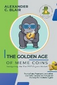 Abbildung von: The Golden Age of Meme Coins - Knowledge Bridge Press