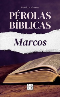 Abbildung von: Pérolas Bíblicas: Marcos - Danilo H. Gomes