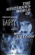 Cover: The Mysterious World Of Professor Darkk And Miss Shadow - Jeff Walker