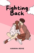 Cover: Fighting Back (LOVE IN MOTION, #3) - Hannah Roxie