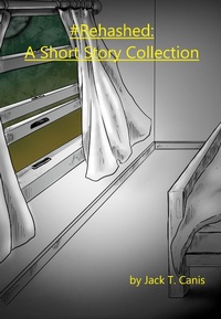 Enlarge image Cover: Rehashed - Jack T Canis