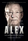 Cover: Alex: The Man Behind The Legend - David B Lyons