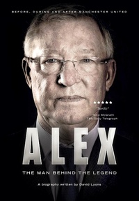 Enlarge image Cover: Alex: The Man Behind The Legend - David B Lyons